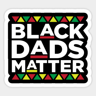 Black Dads Matter, Black man, Black Men, African American, Black Lives Matter, Black Pride Sticker